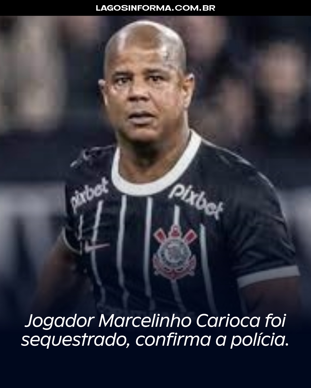 Jogador Marcelinho Carioca foi sequestrado confirma a polícia Lagos