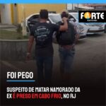 FOI PEGO | Suspeito de matar namorado da ex é preso em Cabo Frio, no RJ