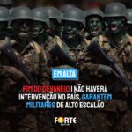 FIM DO DEVANEIO | “Não haverá intervenção no país”, garantem militares de alto escalão