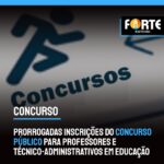 Prorrogadas inscrições do concurso público para professores e técnico-administrativos em educação