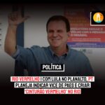 RIO VERMELHO | Com Lula no Planalto, PT planeja indicar vice de Paes e criar ‘cinturão vermelho’ no Rio