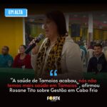 “A saúde de Tamoios acabou, nós não temos mais saúde em Tamoios”, afirmou Rosane Tito sobre a Gestão da Prefeitura na Saúde de Cabo Frio