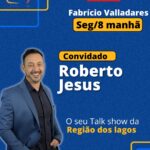 Pastor Fabrício Valladares lança ‘Talk Show’ inédito na Região dos Lagos na próxima Segunda-Feira (07). Confira entrevistados: