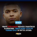 Mbappé sofre ataques racistas e transfóbicos de Argentinos. “Mbappe Negro” esteve no ‘Trending Topics’ do Twitter. Entenda: