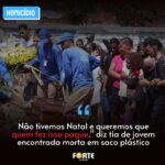 Não tivemos Natal e queremos que quem fez isso pague’, diz tia de jovem encontrada morta em saco plástico