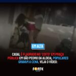 Casal é flagrado no ‘coito’ em praça pública em São Pedro da Aldeia, populares gravam a cena. Veja o vídeo: