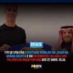 FIM DE UMA ERA | Cristiano Ronaldo vai jogar na Arábia Saudita e vai receber R$ 1 bilhão e 100 milhões de reais por ano aos 37 anos. Veja: