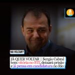 JÁ QUER VOLTAR | Sergio Cabral tem vitória no STF, deixará prisão e já pensa em candidatura no Rio
