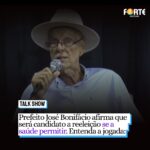 Prefeito José Bonifácio afirma que será candidato a reeleição se a saúde permitir. Entenda a jogada: