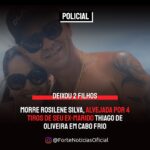 URGENTE | Morre Rosilene Silva, alvejada por 4 tiros de seu ex-marido Thiago de Oliveira, ambos haviam 2 filhos juntos. Thiago segue foragido: