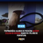 TROMBADINHA | Alunos de Medicina acusam colega de desviar quase R$ 1 milhão de formatura