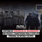Centenas de terroristas do ‘Bolsonarismo’ são presos e transferidos para o Complexo Prisional da Papuda e Colmeia
