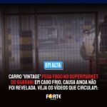 Carro antigo pega fogo no Supermarket do Guarani em Cabo Frio, causa ainda não foi revelada. Veja os vídeos que circulam: