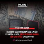 Bandidos que roubaram casa em São Pedro da Aldeia, são presos no bairro São Cristóvão em Cabo Frio