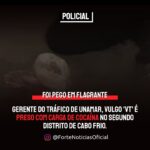 Gerente do tráfico de Unamar, vulgo ‘VT’ é preso com carga de cocaína no segundo distrito de Cabo Frio.