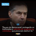 Após caos em Brasília, Barroso diz que os ‘Deuses da democracia’ protegerão as instituições