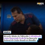 Ricardo Abrão de Nilópolis é oficializado como Deputado Federal na Bancada Federal do União Brasil em Brasília