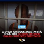 Estuprador de criancinhas na Baixada e na Região Serrana do Rio de Janeiro, colecionava carteirinhas escolares e fotos como se fossem troféus, é preso em Minas.