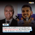 Eleição da presidência da ALERJ pode definir Impeachment de Claudio Castro no Rio de Janeiro. Entenda o motivo:
