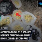 GAT efetua prisão em flagrante de menor traficando no Manoel Correia em Cabo Frio