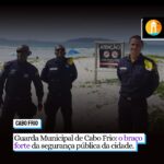 Guarda Municipal de Cabo Frio: o braço forte da segurança pública da cidade