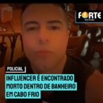 Influencer é encontrado morto dentro de banheiro em Cabo Frio