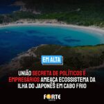 DEGRADAÇÃO ETERNA | Nova Cabo Frio Water Park: o empreendimento “do bem” que reúne secretamente políticos e empresários poderá destruir o meio ambiente da Ilha do Japonês