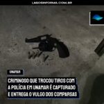 Criminoso que trocou tiros com a polícia em Unamar é capturado e entrega o vulgo dos comparsas. Entenda o caso: