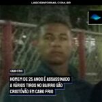 Homem de 25 anos é assassinado a vários tiros no bairro São Cristóvão em Cabo Frio