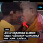 FIM DO MUNDO | Líder Espiritual Mundial que ganhou Nobel da Paz é flagrado pedindo criança para ‘chupar a sua língua’. Veja o vídeo: