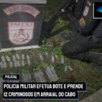 O BONDE TODO | Policia Militar efetua bote e prende 12 criminosos em Arraial do Cabo