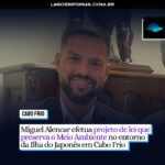 Presidente da Câmara de Cabo Frio, Miguel Alencar efetua projeto de lei que preserva o Meio Ambiente no entorno da Ilha do Japonês em Cabo Frio