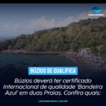 Búzios deverá ter certificado internacional de qualidade ‘Bandeira Azul’ em duas Praias. Confira quais: