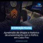 Apreensão de drogas e histórico de envolvimento com o tráfico em Cabo Frio