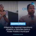 Integração regional impulsiona projetos e soluções para o Poder Público municipal