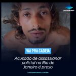 Acusado de assassianar policial no Rio de Janeiro é preso