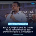 EDUCAÇÃO | Governo do Estado do Rio nomeia mais de 330 professores para a rede estadual