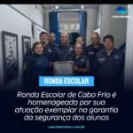 Ronda Escolar de Cabo Frio é homenageada por sua atuação exemplar na garantia da segurança dos alunos