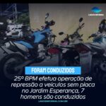 25º BPM efetua operação de repressão a veículos sem placa no Jardim Esperança, 7 homens são conduzidos