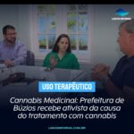 Cannabis Medicinal: Prefeitura de Búzios recebe ativista da causa do tratamento com cannabis