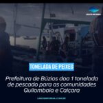 Prefeitura de Búzios doa 1 tonelada de pescado para as comunidades Quilombola e Caiçara