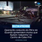 Operação conjunta da PM e da Guarda apreendem motos que faziam ‘rolezinho’ no Centro de Cabo Frio