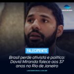 Brasil perde ativista e político: David Miranda falece aos 37 anos no Rio de Janeiro