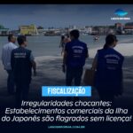Irregularidades chocantes: Estabelecimentos comerciais da Ilha do Japonês são flagrados sem licença!