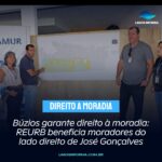 Búzios garante direito à moradia: REURB beneficia moradores do lado direito de José Gonçalves