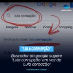 Buscador do google sugere ‘Lula corrupção’ em vez de ‘Lula coroação’