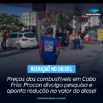 Preços dos combustíveis em Cabo Frio: Procon divulga pesquisa e aponta redução no valor do diesel
