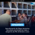 Sepultamento de Diego Verissimo, Secretário de Arraial do Cabo e Sargento da PM. Entenda o caso: