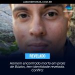 Homem encontrado morto em praia de Búzios, tem identidade revelada. Confira: