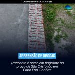 Traficante é preso em flagrante na praça de São Cristóvão em Cabo Frio. Confira: